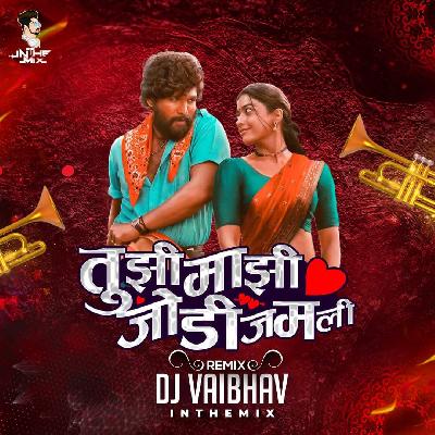 Tujhi Majhi Jodi Jamlee - DJ Vaibhav In The Mix
